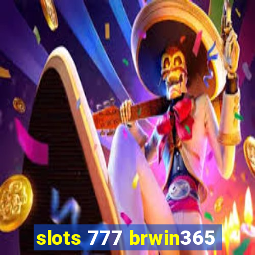 slots 777 brwin365